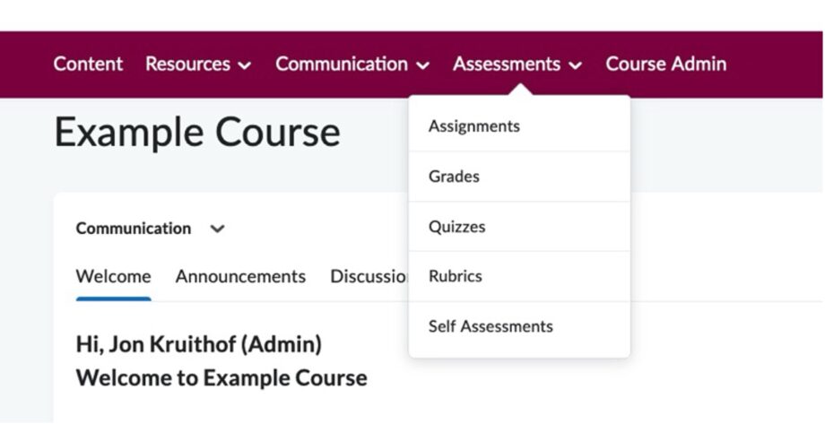 A screenshot of a Learning Management System (LMS) interface for an 'Example Course'. The top navigation bar includes tabs labeled 'Content', 'Resources', 'Communication', 'Assessments', and 'Course Admin', set against a deep purple background. The 'Assessments' tab is active, displaying a dropdown menu with options: 'Assignments', 'Grades', 'Quizzes', 'Rubrics', and 'Self Assessments'. On the left side of the screen, under the 'Communication' tab, there are sub-tabs for 'Welcome', 'Announcements', and 'Discussions', with 'Welcome' currently selected. Below this, a greeting appears: 'Welcome to Example Course.'